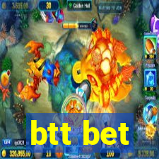 btt bet